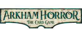 Arkham Horror: The Card Game