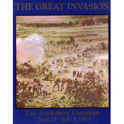 The Great Invasion: The Gettysburg Campaign June 24 – July 3, 1863