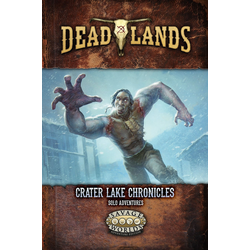 Deadlands: The Weird West Crater Lake Chronicles Solo Adventures