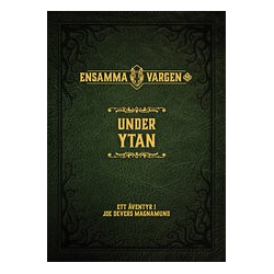 Ensamma Vargen: Rollspelet - Under Ytan
