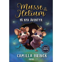 Musse & Helium på nya Äventyr (Inbunden)