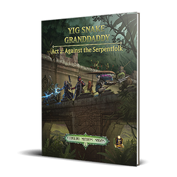 Sandy Petersen's Cthulhu Mythos: Yig Snake Grandaddy - Act 2, Against the Serpentfolk